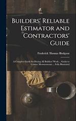 Builders' Reliable Estimator and Contractors' Guide: A Complete Guide for Pricing All Builders' Work ... Guide to Correct Measurements ... Fully Illus