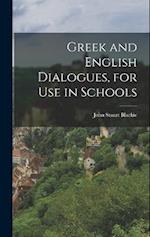 Greek and English Dialogues, for Use in Schools 