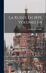 La Russie En 1839, Volumes 1-4