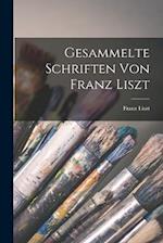 Gesammelte Schriften von Franz Liszt