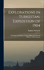 Explorations in Turkestan, Expedition of 1904: Prehistoric Civilizations of Anau, Origins, Growth, and Influence of Environment 