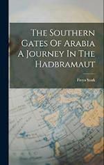 The Southern Gates Of Arabia A Journey In The Hadbramaut 