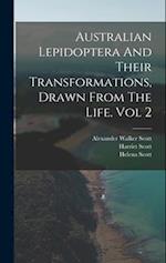 Australian Lepidoptera And Their Transformations, Drawn From The Life. Vol 2 