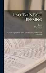 Lao-tze's Tao-teh-king; Chinese-english. With Introd., Transliteration, And Notes By Paul Carus 