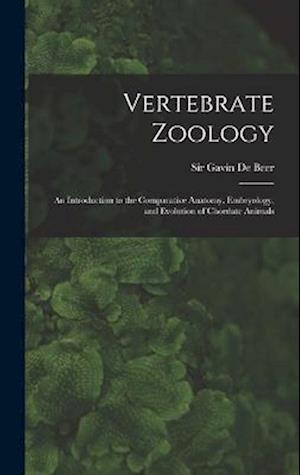 Vertebrate Zoology; an Introduction to the Comparative Anatomy, Embryology, and Evolution of Chordate Animals