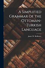A Simplified Grammar of the Ottoman-Turkish Language 