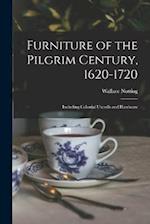 Furniture of the Pilgrim Century, 1620-1720: Including Colonial Utensils and Hardware 