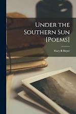 Under the Southern sun [poems] 