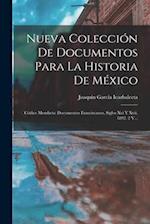 Nueva Colección De Documentos Para La Historia De México