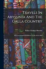 Travels In Abyssinia And The Galla Country: With An Account Of A Mission To Ras Ali In 1848 