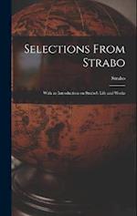 Selections From Strabo: With an Introduction on Strabo's Life and Works 