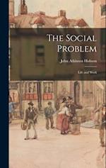 The Social Problem: Life and Work 