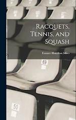 Racquets, Tennis, and Squash 