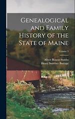 Genealogical and Family History of the State of Maine; Volume 3 
