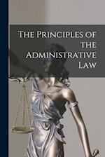 The Principles of the Administrative Law 