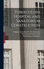 Tuberculosis Hospital and Sanatorium Construction 