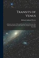 Transits of Venus: A Popular Account of Past and Coming Transits From the First Observed by Horrocks A.D. 1639 to the Transit of A.D. 2012, Part 2012 