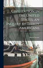 Civilization in the United States, an Inquiry by Thirty Americans 