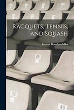 Racquets, Tennis, and Squash 