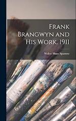 Frank Brangwyn and his Work. 1911 