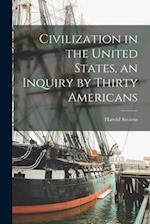 Civilization in the United States, an Inquiry by Thirty Americans 