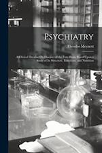 Psychiatry: A Clinical Treatise On Diseases of the Fore-Brain Based Upon a Study of Its Structure, Functions, and Nutrition 