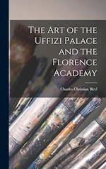 The Art of the Uffizi Palace and the Florence Academy 