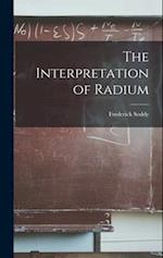 The Interpretation of Radium 