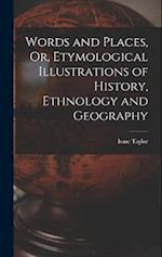 Words and Places, Or, Etymological Illustrations of History, Ethnology and Geography 