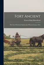Fort Ancient: The Great Prehistoric Earthwork of Warren County, Ohio 