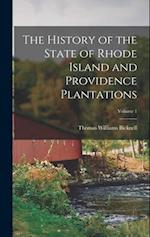 The History of the State of Rhode Island and Providence Plantations; Volume 1 