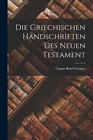 Die Griechischen Handschriften des Neuen Testament