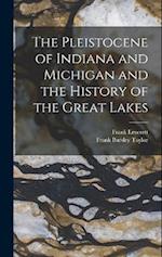 The Pleistocene of Indiana and Michigan and the History of the Great Lakes 