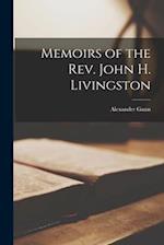 Memoirs of the Rev. John H. Livingston 