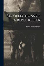 Recollections of a Rebel Reefer 