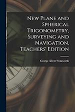 New Plane and Spherical Trigonometry, Surveying and Navigation, Teachers' Edition 
