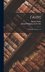Faust: A Tragedy, Volumes 1-2 