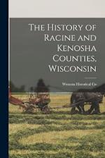 The History of Racine and Kenosha Counties, Wisconsin 