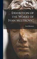 Exhibition of the Works of Ivan Mestrovic 