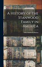 A History of the Stanwood Family in America 