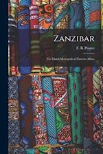 Zanzibar: The Island Metropolis of Eastern Africa 