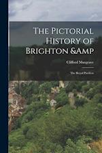 The Pictorial History of Brighton & the Royal Pavilion 
