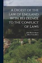 A Digest of the Law of England With Reference to the Conflict of Laws 