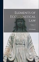 Elements of Ecclesiastical law; Volume 1 