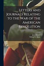 Letters and Journals Relating to the War of the American Revolution 