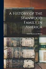 A History of the Stanwood Family in America 