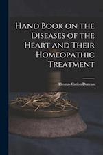Hand Book on the Diseases of the Heart and Their Homeopathic Treatment 