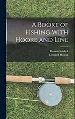 A Booke of Fishing With Hooke and Line 