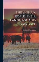 The Shilluk People, Their Language and Folklore 