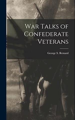 War Talks of Confederate Veterans